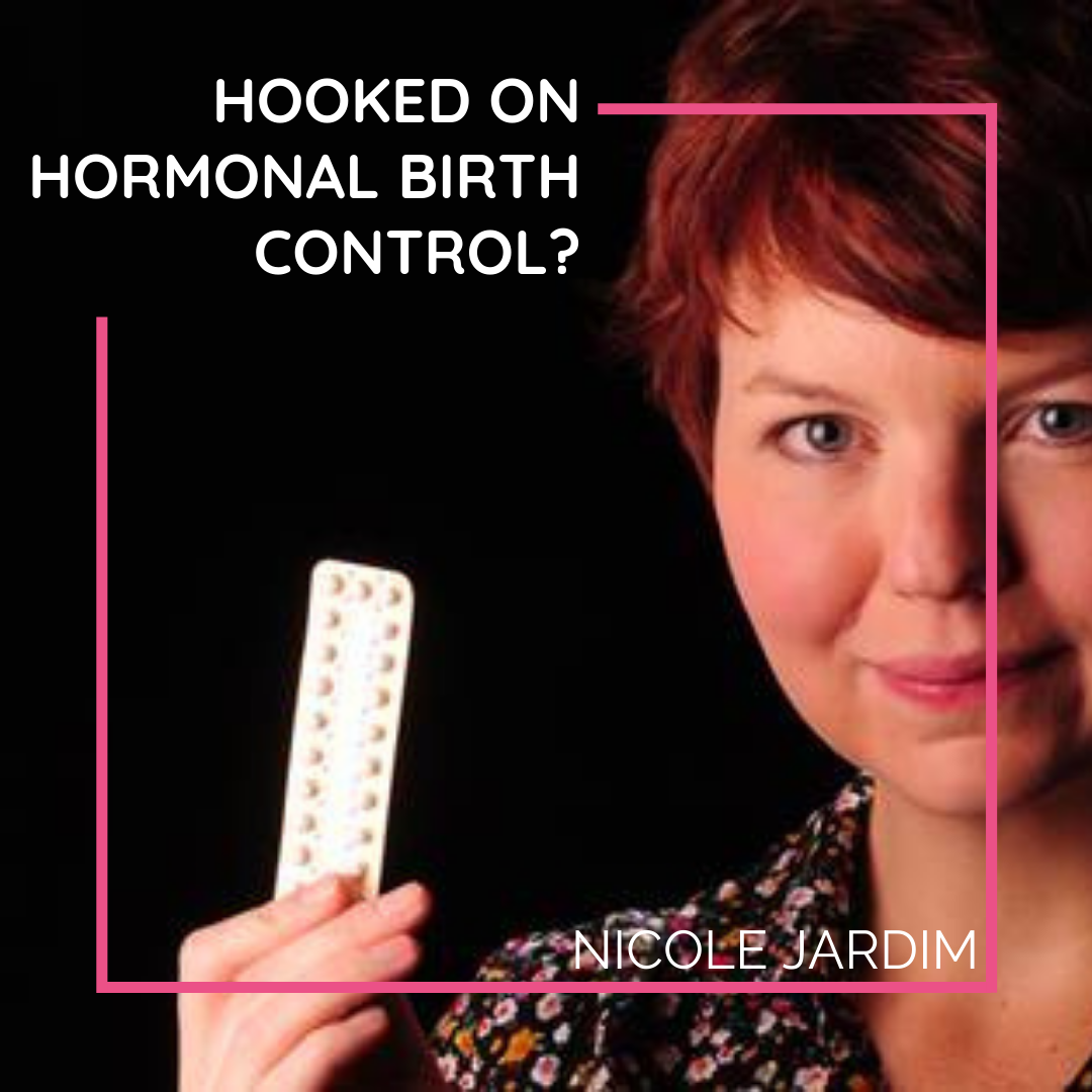 Get off the birth control pill the right way - Nicole Jardim