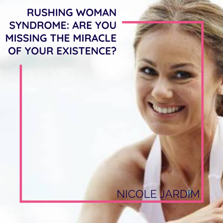 Rushing Woman Syndrome: Are you missing the miracle of your existence?