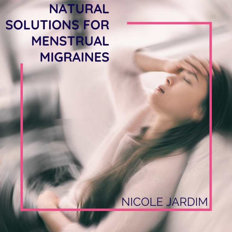 Natural Solutions For Menstrual Migraines