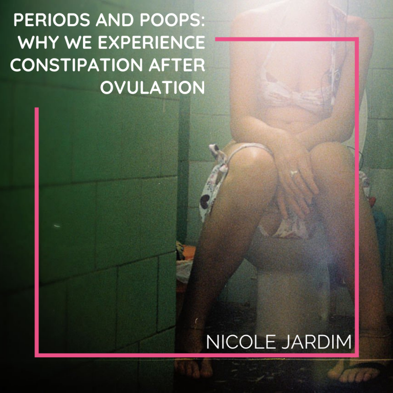 Periods and Poops: Why we experience constipation after ovulation