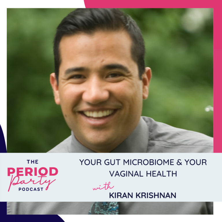 Pictured here is podcast guest Kiran Krishnan who joins us on the Period Party Podcast to talk about Your Gut Microbiome & Your Vaginal Health.
