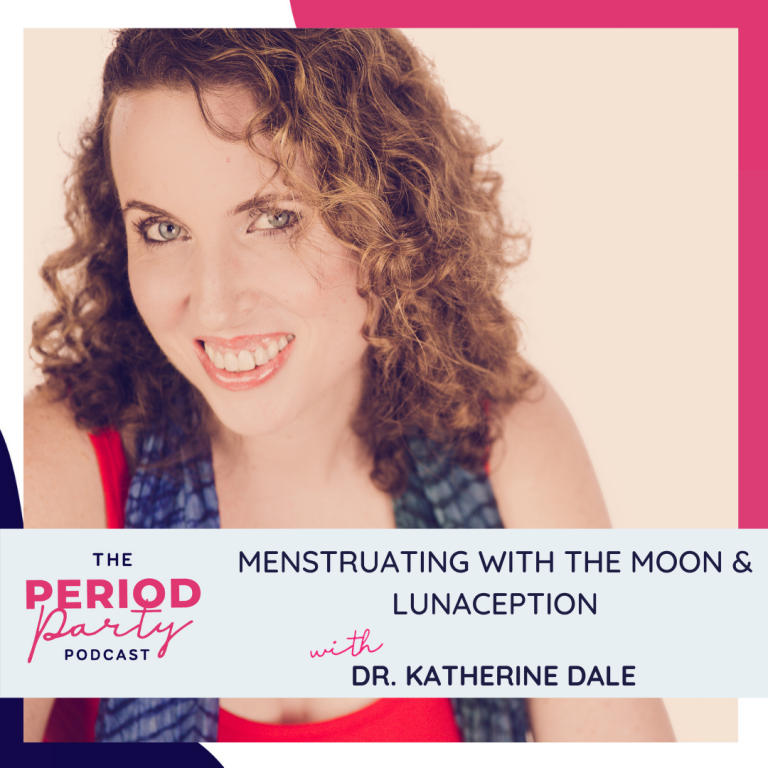 Pictured here is podcast guest Dr. Katherine Dale who joins us on the Period Party Podcast to talk about Menstruating with the Moon & Lunaception.