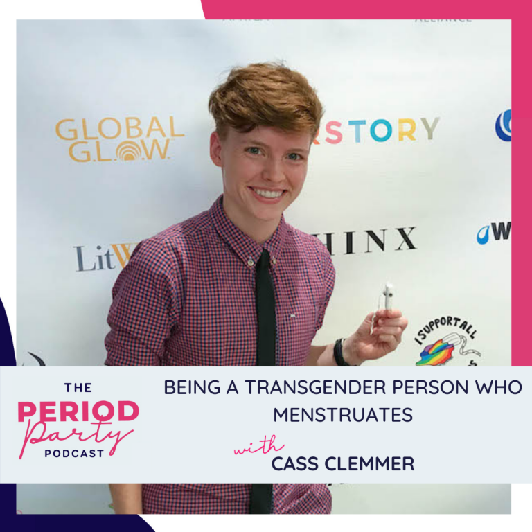 Pictured here is podcast guest Cass Clemmer who joins us on the Period Party Podcast to talk about Being a Transgender Person Who Menstruates.