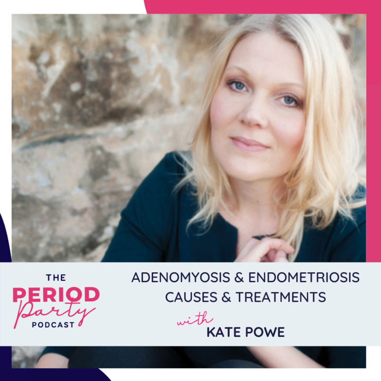 Pictured here is podcast guest Kate Powe who joins us on the Period Party Podcast to talk about Adenomyosis & Endometriosis Causes & Treatments.