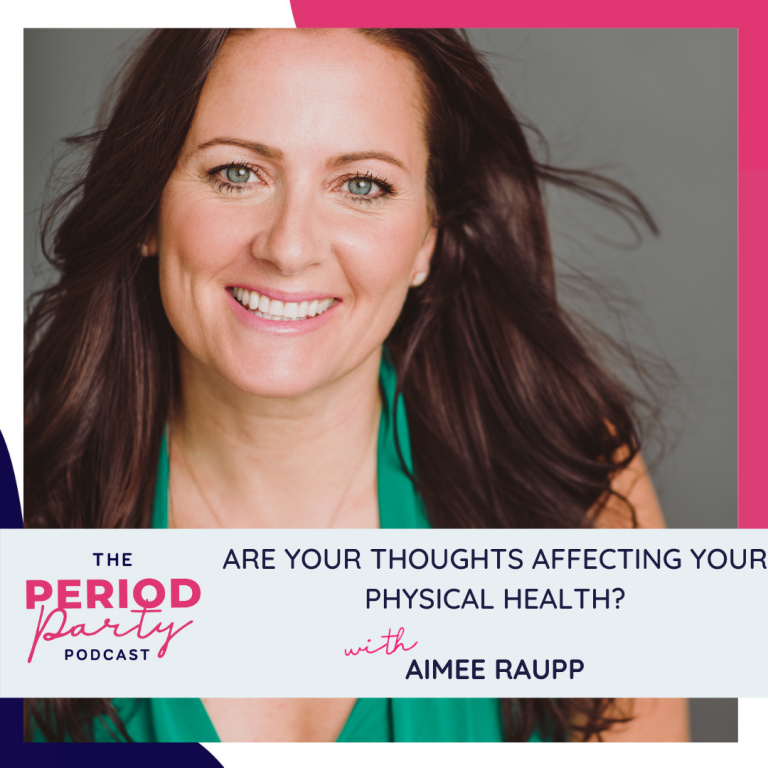 Pictured here is podcast guest Aimee Raupp who joins us on the Period Party Podcast to talk about the steps you can take to re-establish a healthy connection between you and your body.