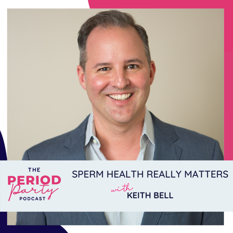 Pictured here is podcast guest Keith Bell who joins us on the Period Party Podcast to talk about Why Sperm Health Really Matters.