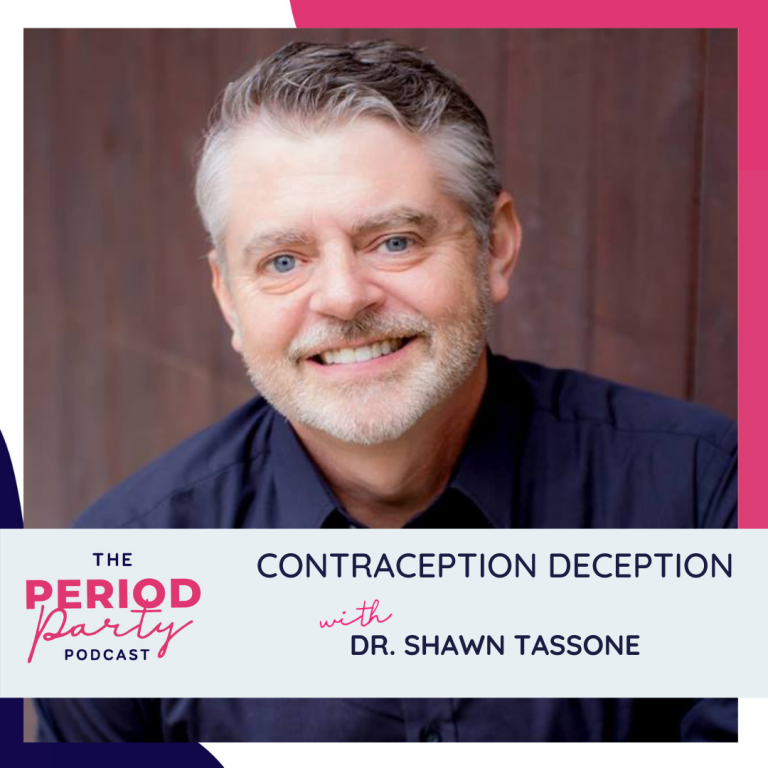 Pictured here is podcast guest Dr. Shawn Tassone who joins us on the Period Party Podcast to talk about the importance of being informed before choosing birth control.