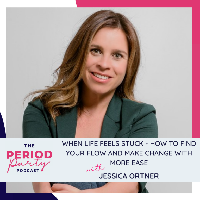 Pictured here is podcast guest Jessica Ortner who joins us on the Period Party Podcast to talk about When Life Feels Stuck, How to Find Your Flow and Make Change with More Ease.