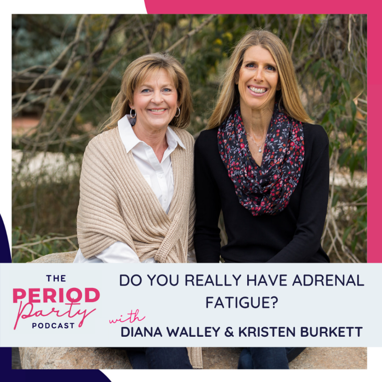 Pictured here is podcast guests Diana Walley & Kristen Burkett who join us on the Period Party Podcast to talk about what adrenal fatigue means.