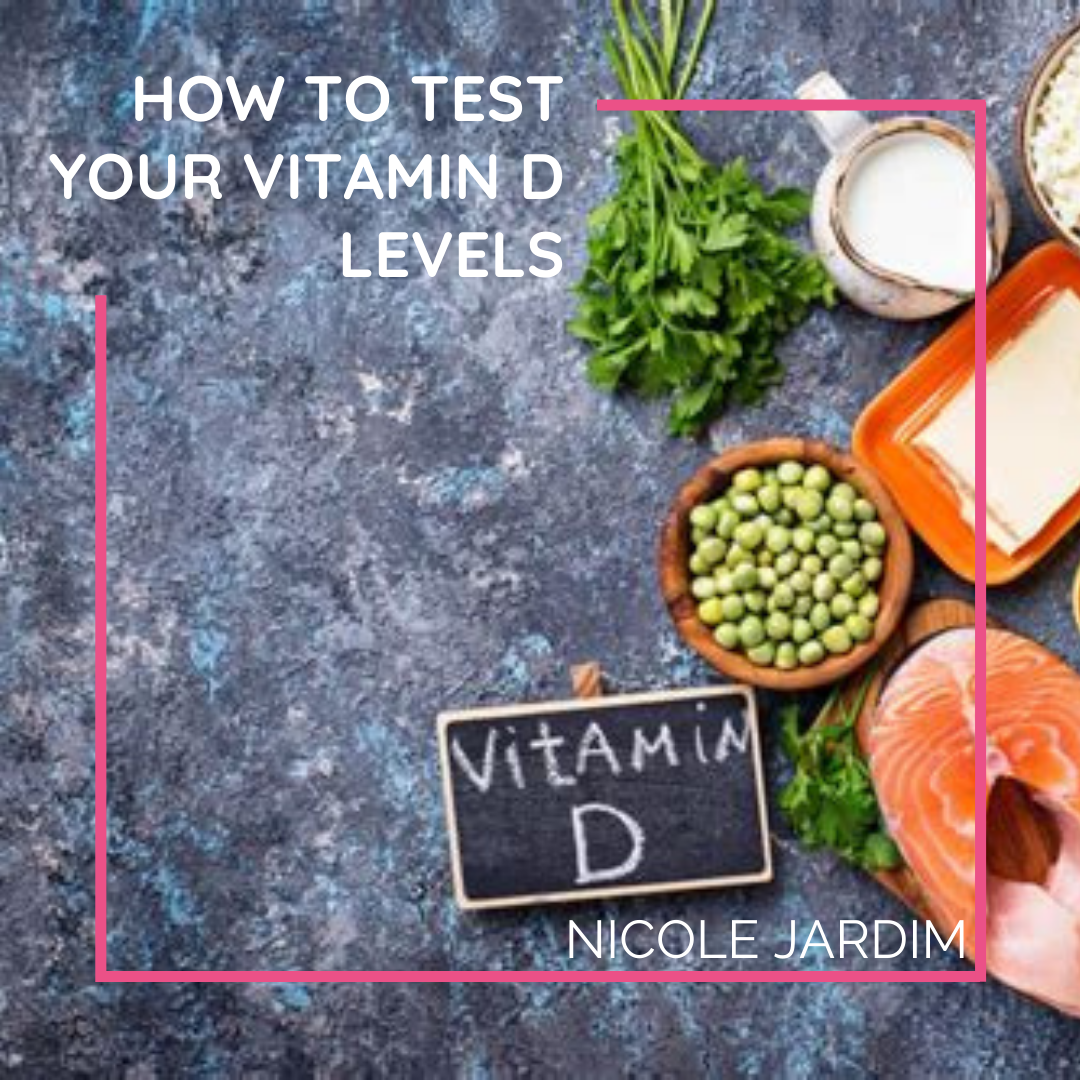 How To Test Your Vitamin D Levels Nicole Jardim