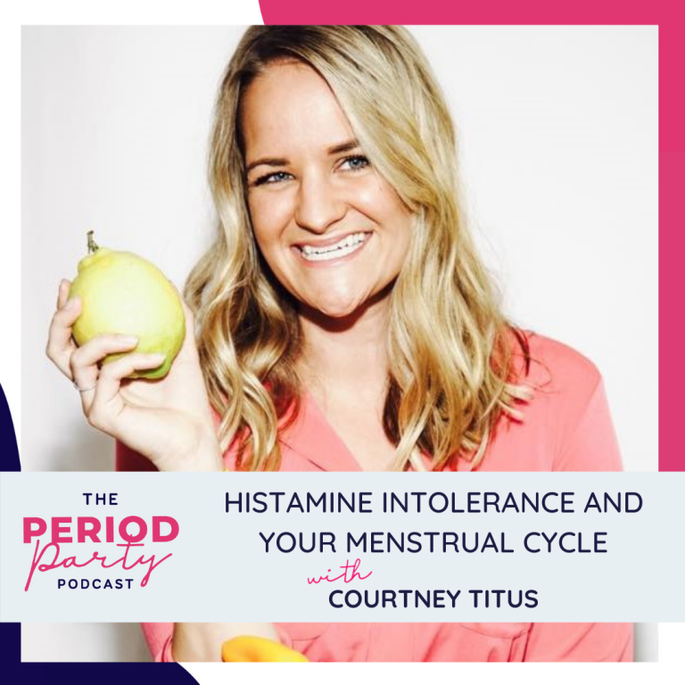 Pictured here is podcast guest Courtney Titus who joins us on the Period Party Podcast to talk about Histamine Intolerance and Your Menstrual Cycle.