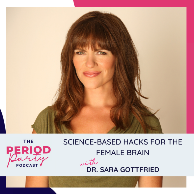 Pictured here is podcast guest Dr. Sara Gottfried who joins us on the Period Party Podcast to talk about Science-based Hacks for the Female Brain.