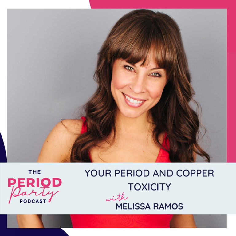 Pictured here is podcast guest Melissa Ramos who joins us on the Period Party Podcast to talk about Your Period and Copper Toxicity.