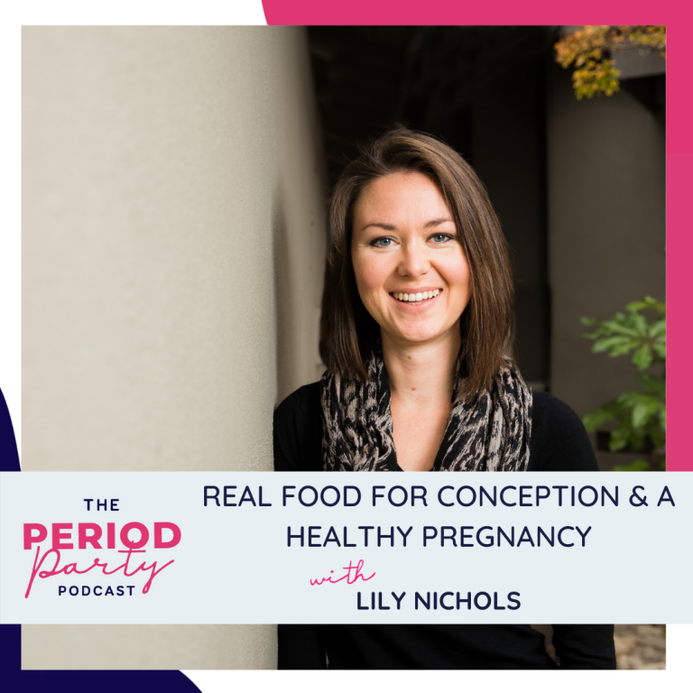Pictured here is podcast guest Lily Nichols who joins us on the Period Party Podcast to talk about Real Food for Conception & A Healthy Pregnancy.