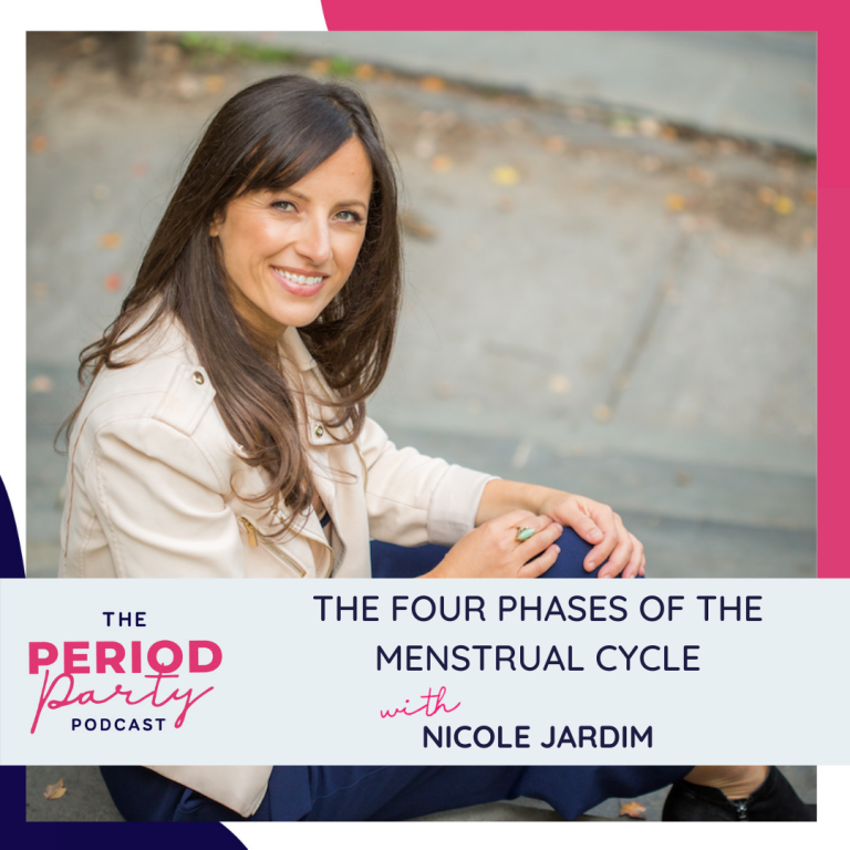 Pictured here is podcast guest Nicole Jardim who joins us on the Period Party Podcast to talk about The Four Phases of the Menstrual Cycle.