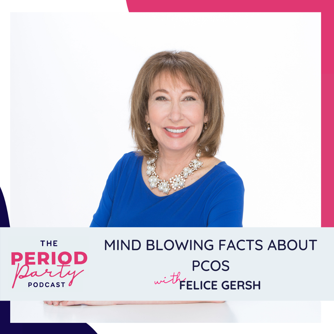 PP# 182: Mind Blowing Facts about PCOS with Felice Gersh