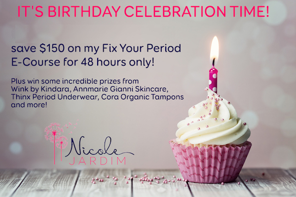 It's birthday celebration time!  Save $150 on my Fix Your Period E-Course!