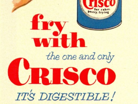 Fry with the one and only Crisco, it's digestible!