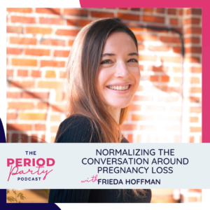 Frieda Hoffman Period Party Podcast