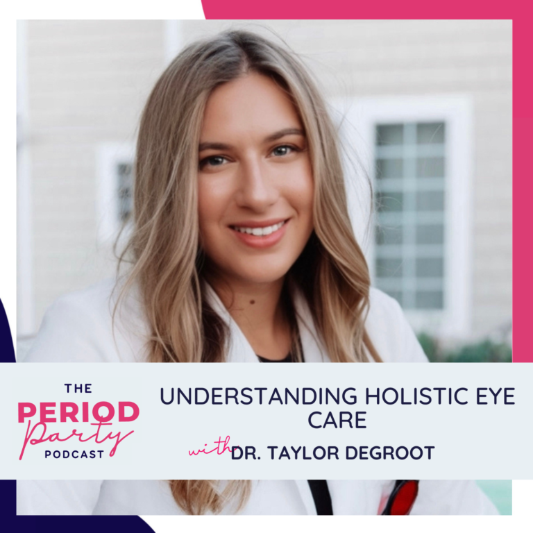 Dr Taylor DeGroot Period Party Podcast