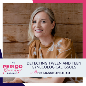 Dr Maggie Abraham Period Party Podcast