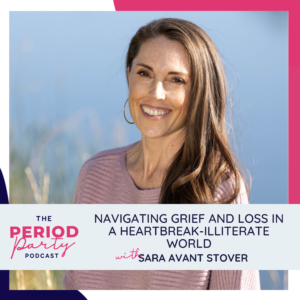 Sara Avant Stover Period Party Podcast