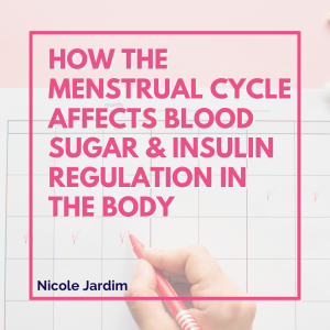 How the menstrual cycle affects blood sugar and insulin regulation