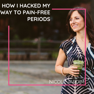 How I Hacked My Way to Pain-Free Periods: 4 Essential Tips