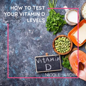How To Test Your Vitamin D Levels