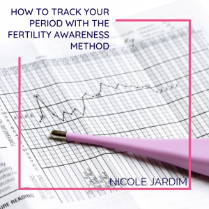 How To Track Your Period With The Fertility Awareness Method