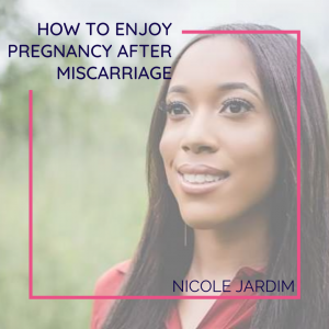 How to Enjoy Pregnancy After Miscarriage