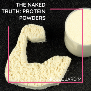 The Naked Truth: Protein powders