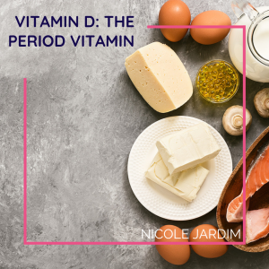 Vitamin D: The Period Vitamin