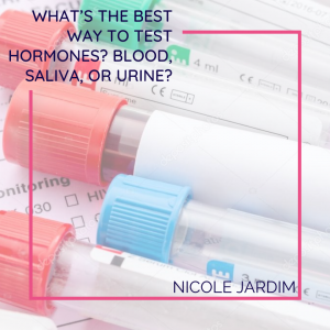 What’s the best way to test hormones? Blood, saliva, or urine?