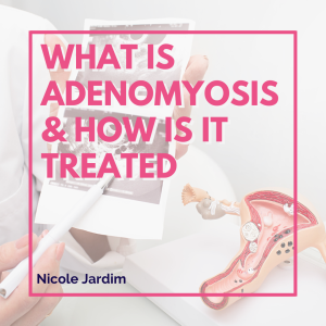 adenomyosis 101